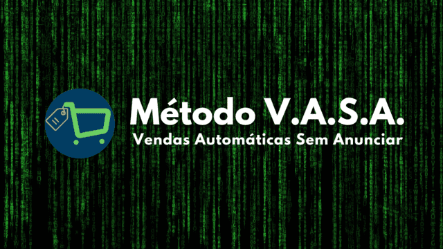 Metodo V.A.S.A. - Vendas Automaticas Sem Anunciar